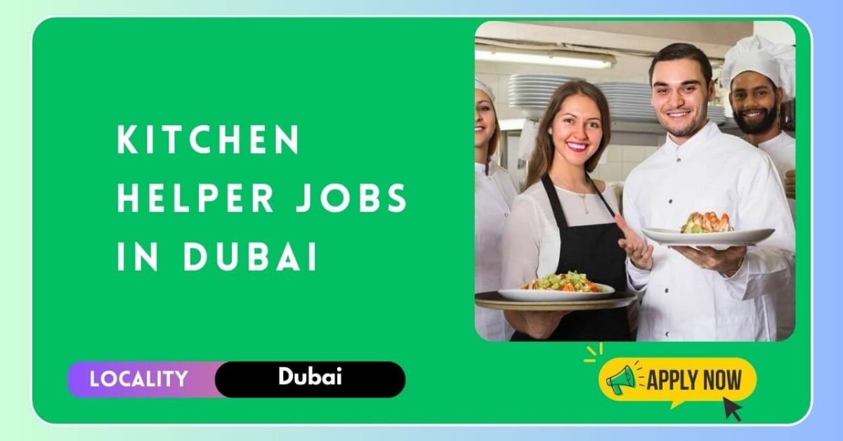 Kitchen Helper Jobs in Dubai