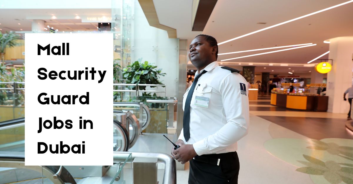 Mall Security Guard Jobs in Dubai