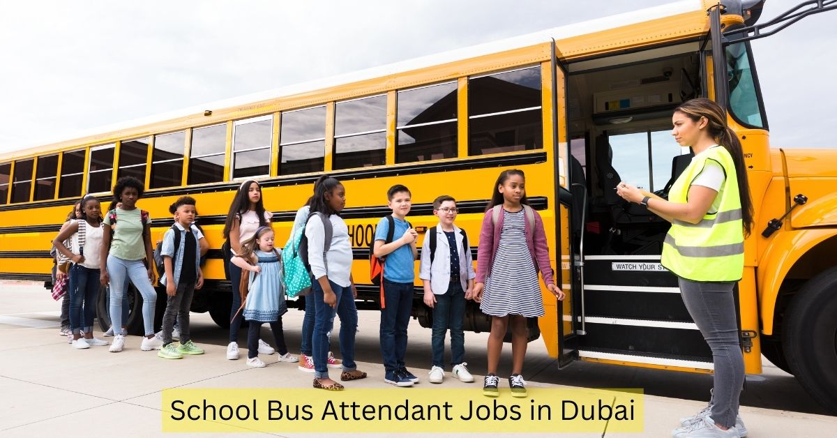School Bus Attendant Jobs in Dubai
