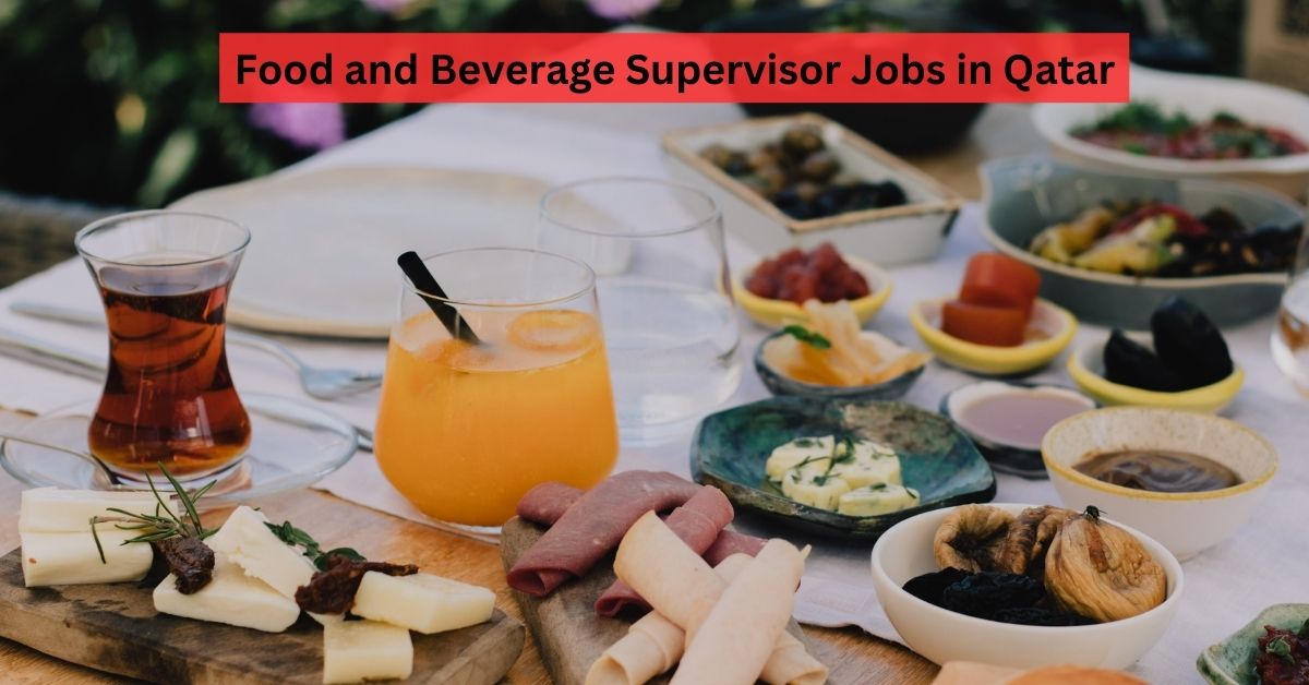Food and Beverage Supervisor Jobs in Qatar
